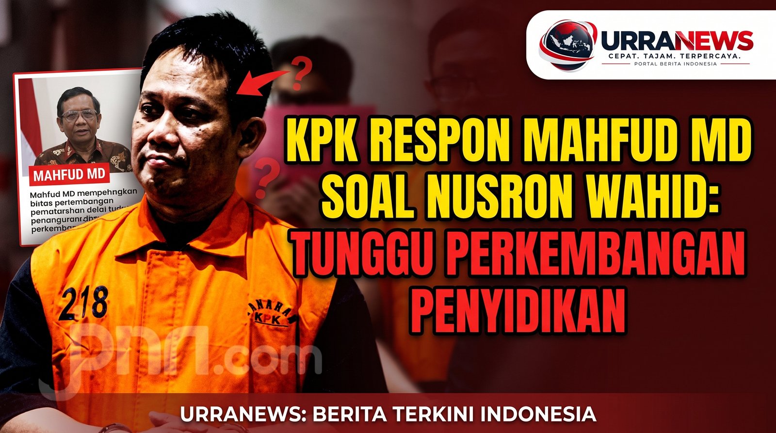 KPK Respons Mahfud MD soal Nusron Wahid: Tunggu Perkembangan Penyidikan