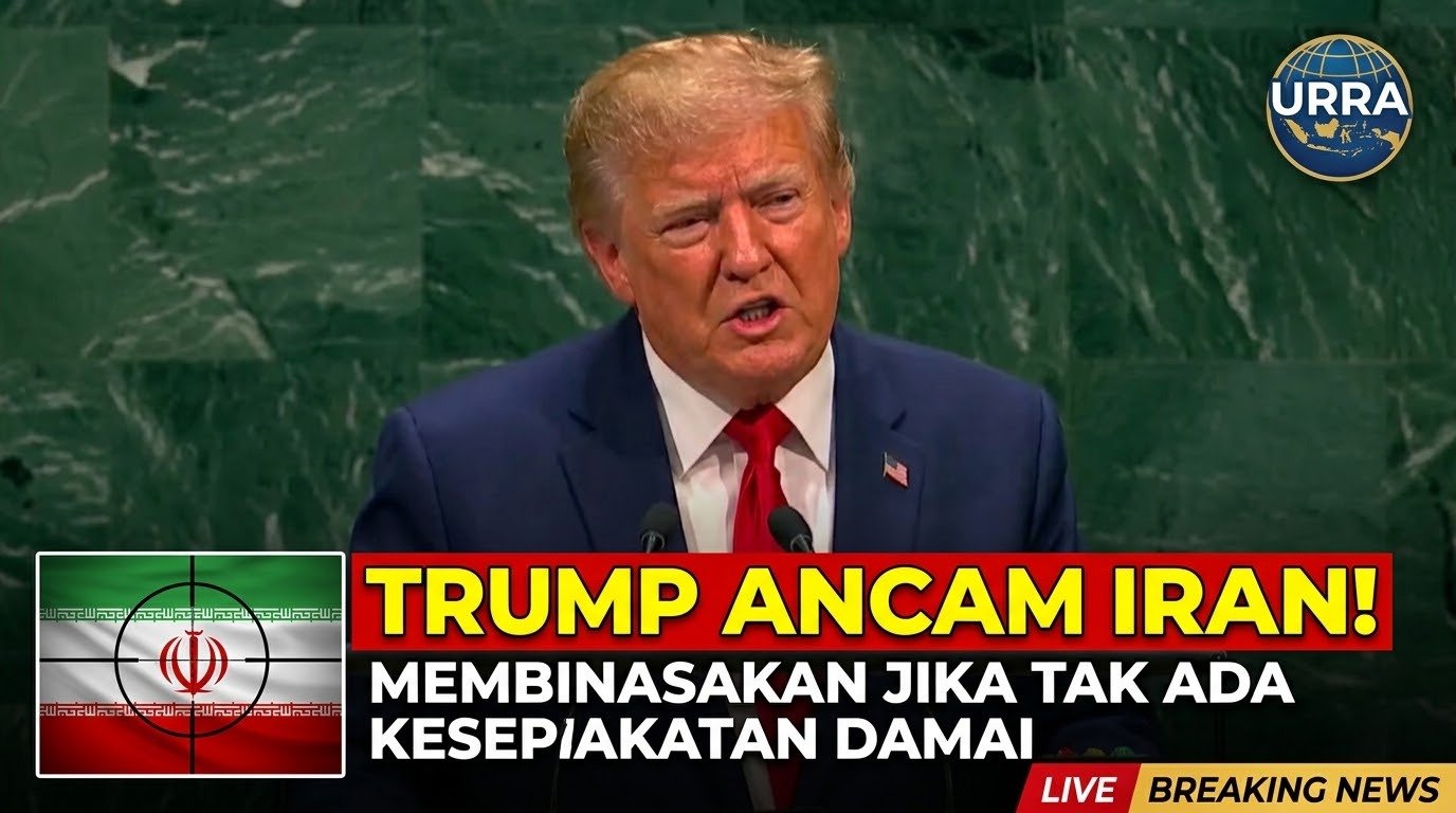 Trump Ancam “Membinasakan” Iran Jika Tak Ada Kesepakatan Damai di Sidang PBB