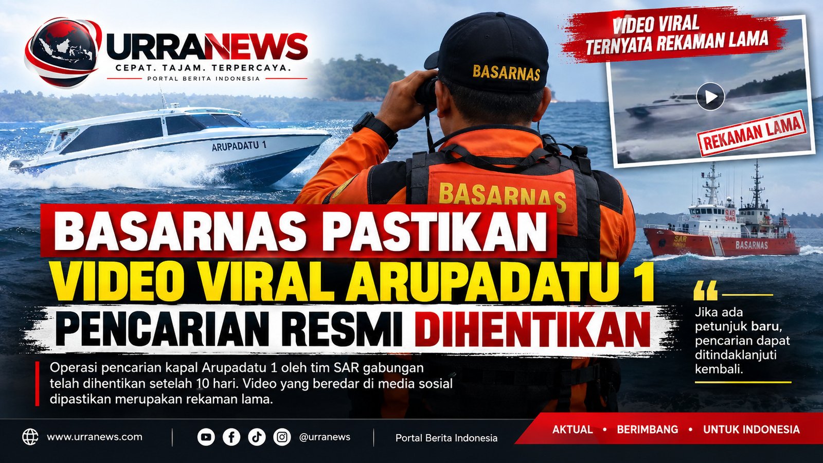 Basarnas Pastikan Video Viral Lokasi Arupadatu 1 Rekaman Lama, Pencarian 8 Orang Berakhir Tanpa Temuan